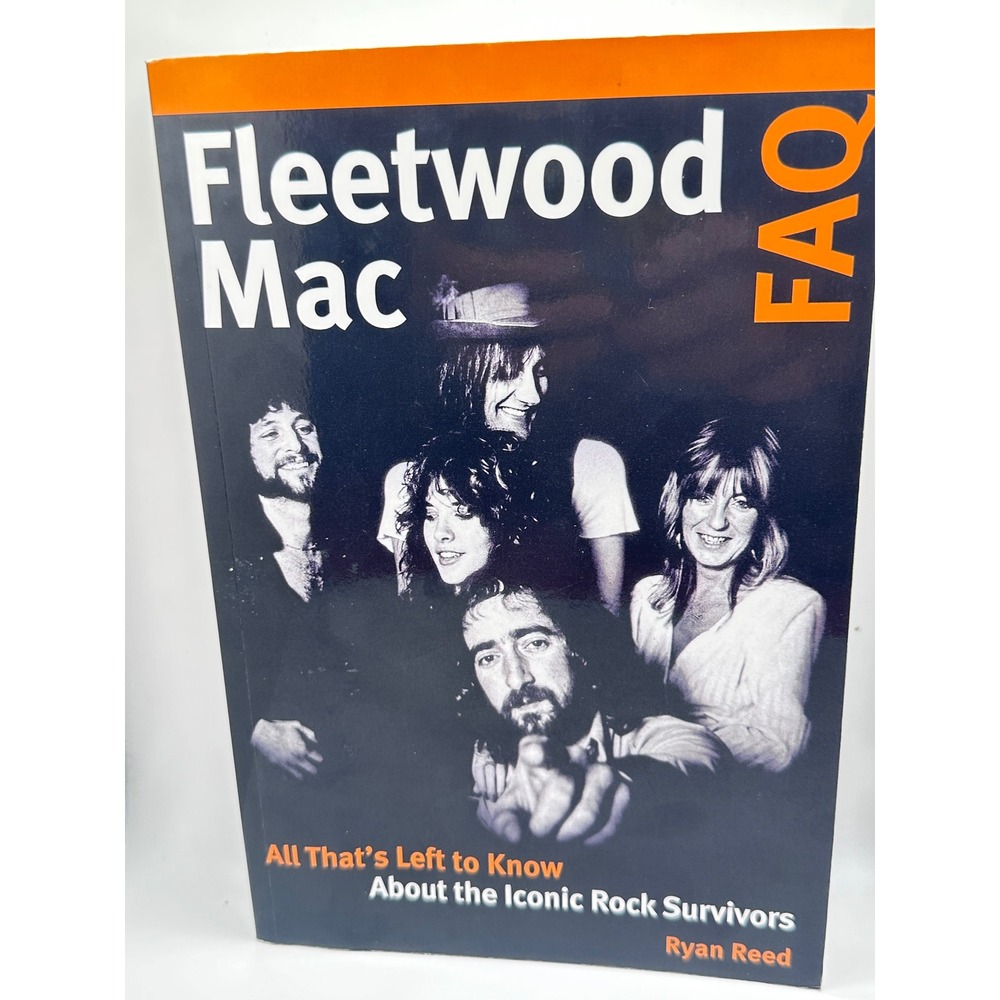 Fleetwood Mac FAQ Ryan Reed Backbeat Books Rock Music History Paperback 2016